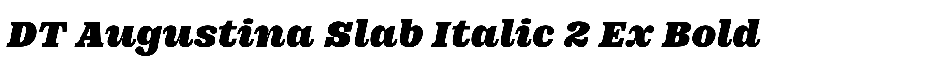 DT Augustina Slab Italic 2 Ex Bold